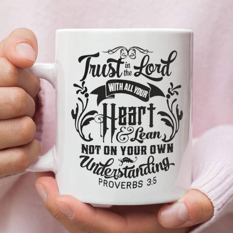 Proverbs 3:5 Trust in the Lord with all your heart coffee mug