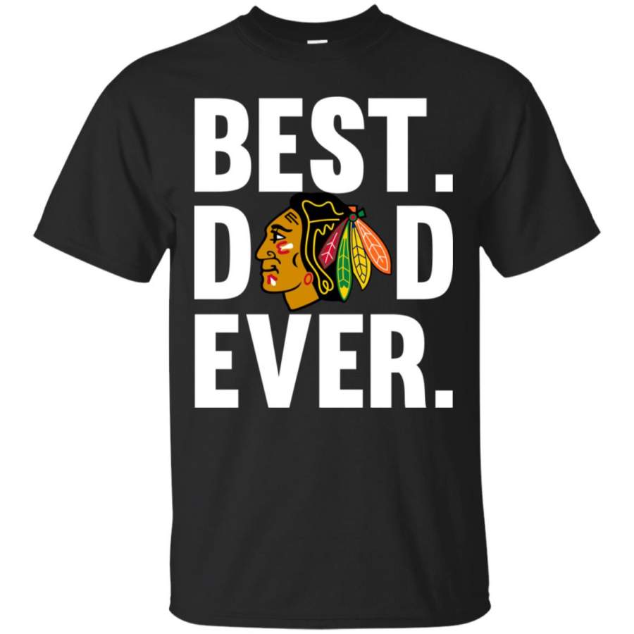 Best Dad Ever Chicago Blackhawks shirt Father Day T Shirt – Moano Store