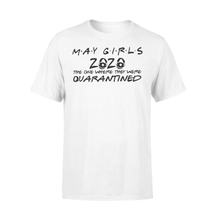 May Girls 2020 The One Where They Were Quarantined Shirt