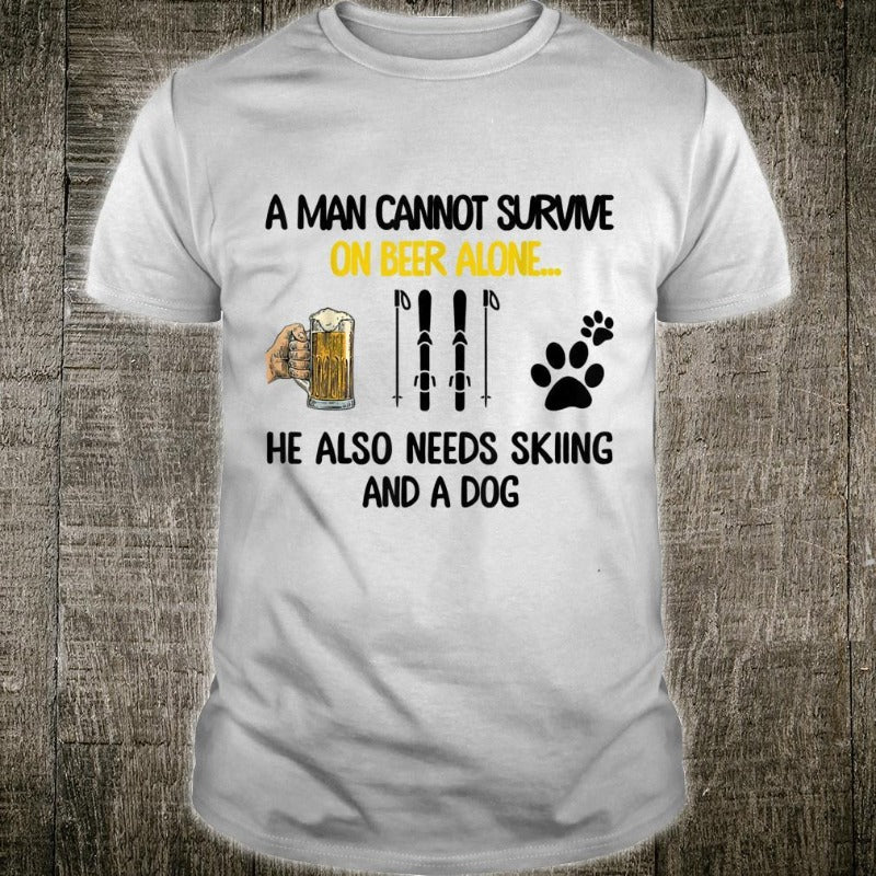 A Man Cannot Survive On Beer Alone He Also Needs Skiing And A Dog Gift T-shirt