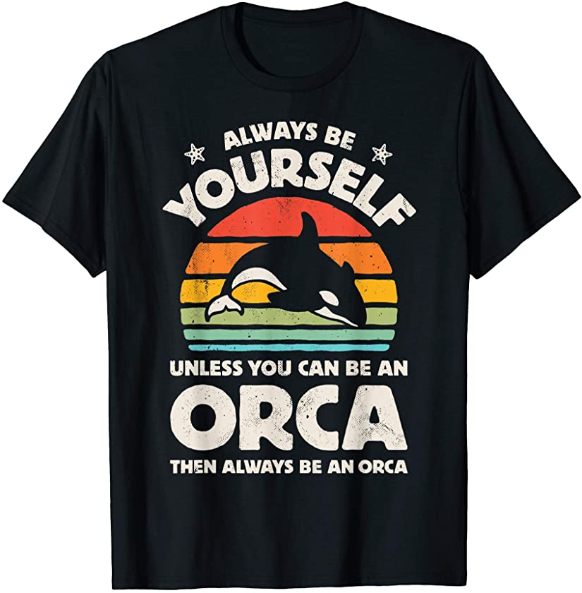 Always Be Yourself Orca Killer Whale Retro Vintage Gifts Men T-Shirt