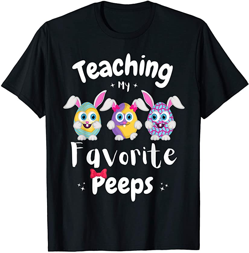 Teaching My Favorite Peeps Easter Eggs Easter Bunny Ears T-Shirt