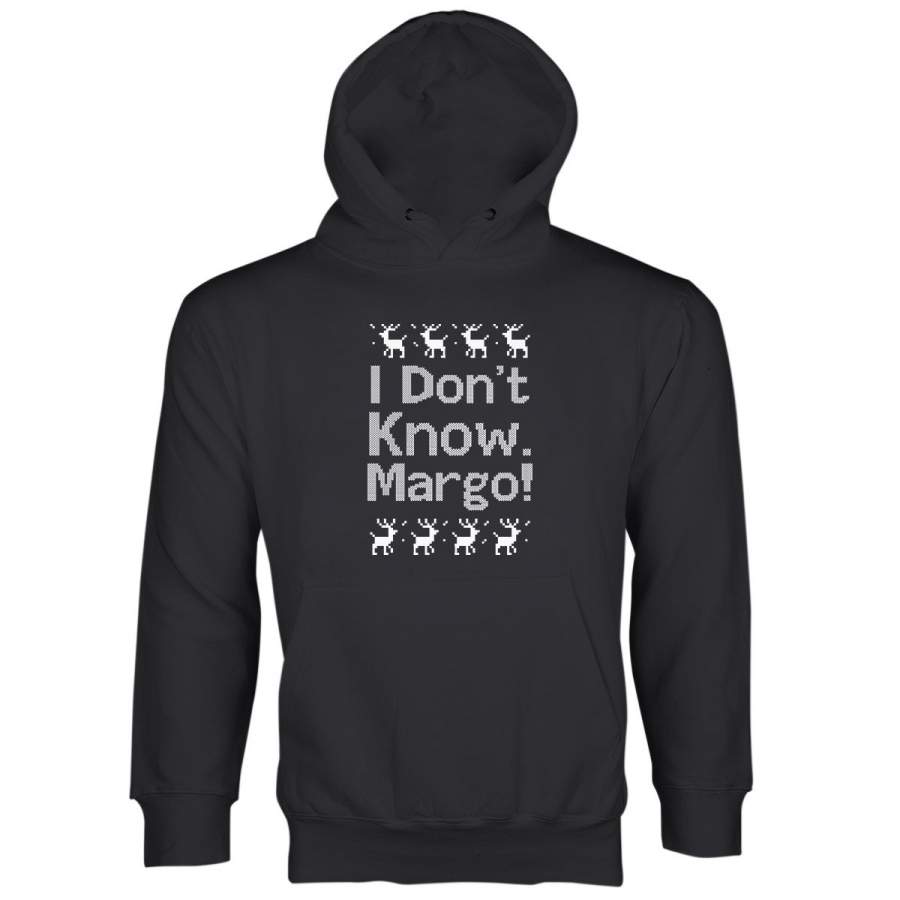 I Dont Know Margo Hoodie Christmas Vacation Hoodie