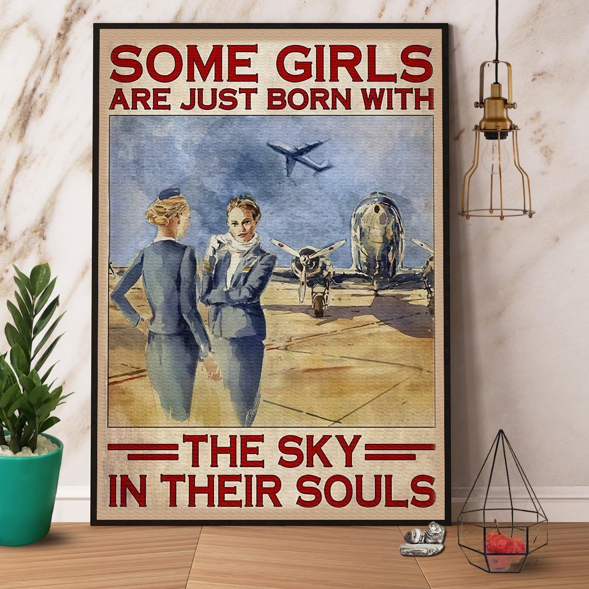 Attendant Flight Some Girls Are Just Born With The Sky In Their Soul Plane Vintage  Poster No Frame Matte Canvas