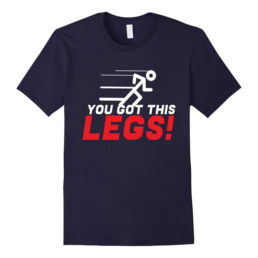 You Got This Legs Funny Running Fitness T-Shirt Men’S Short Sleeve T-Shirt Printed T Shirts