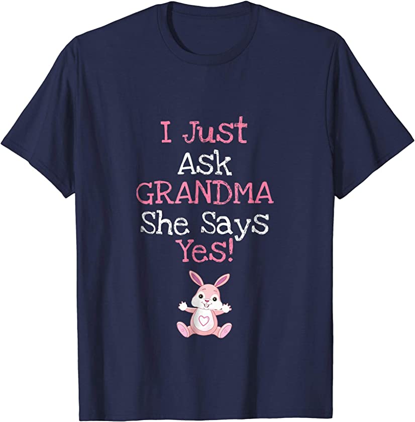 Just ask grandma she says yes t-shirt with Pink Bunny.