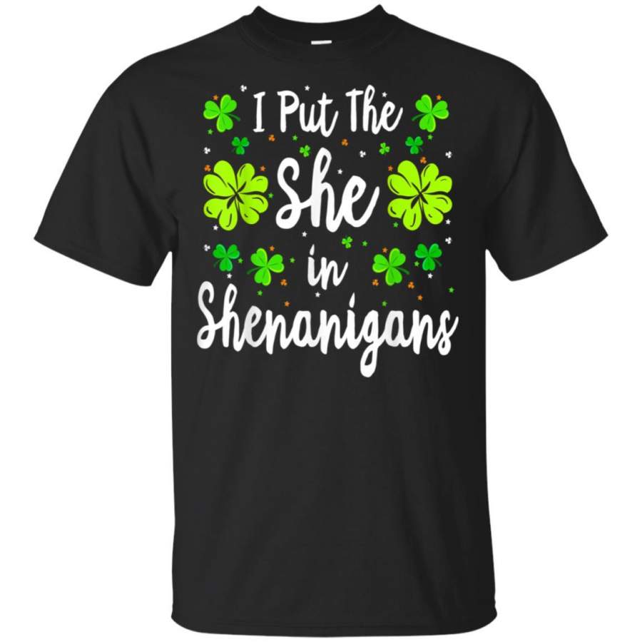 I Put The She In The Shenanigans Shirt St Patricks Day Women