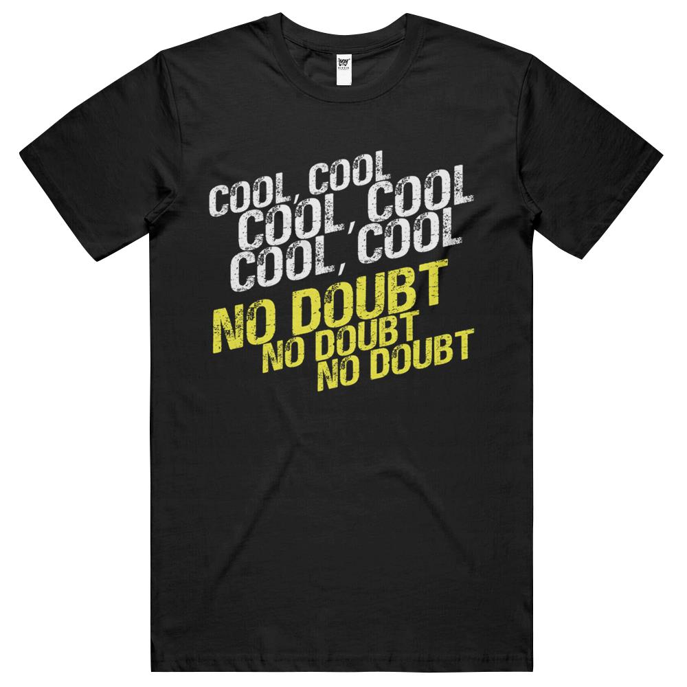 Cool, No Doubt T Shirts