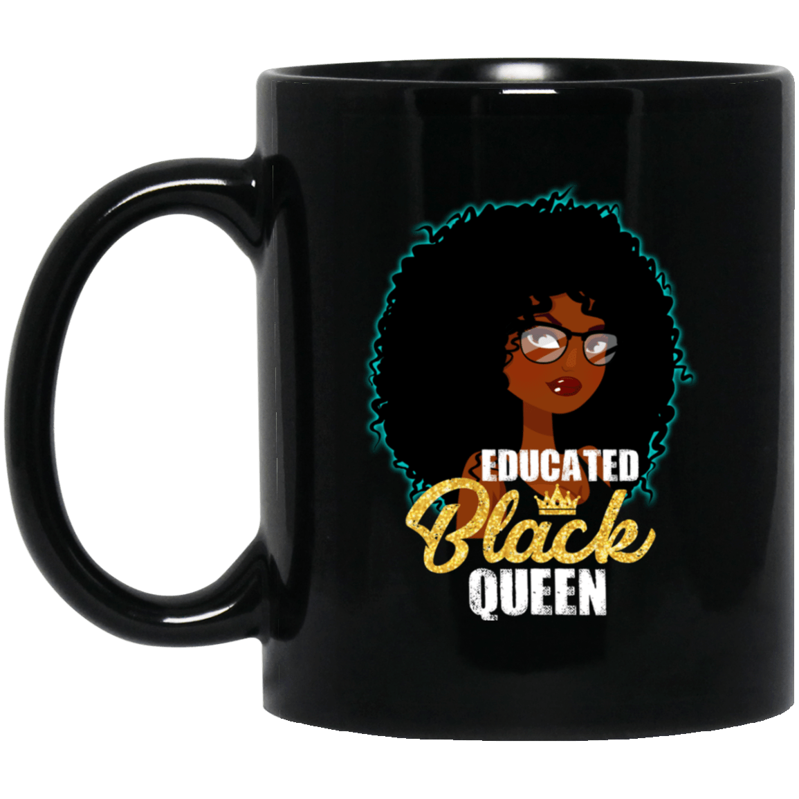 Educated Black Queen Mug African Coffee Cup Melanin Poppin Girl Design