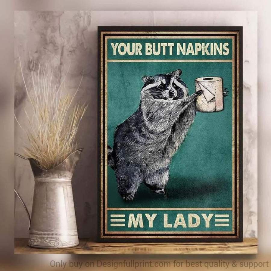 Your Butt Napkins My Lady Funny Raccoon Canvas Prints Raccoon Lover Gift  Animal Wall Art Home Decor Bathroom Decor Canvas HG