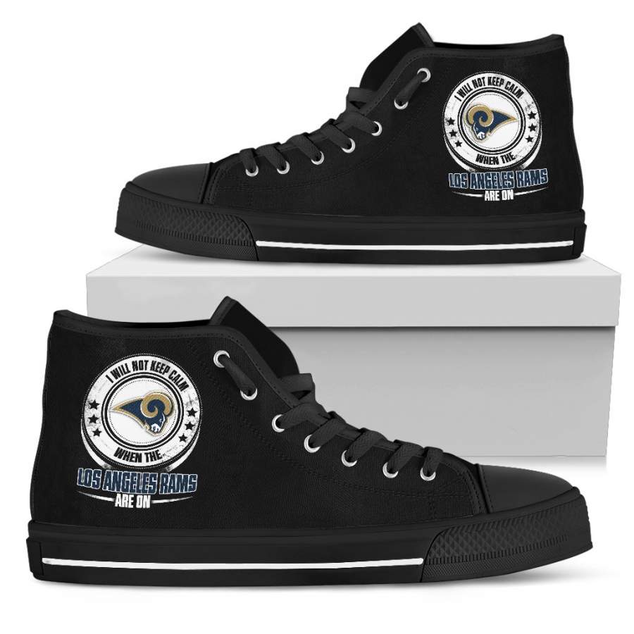 I Will Not Keep Calm Amazing Sporty Los Angeles Rams High Top Shoes