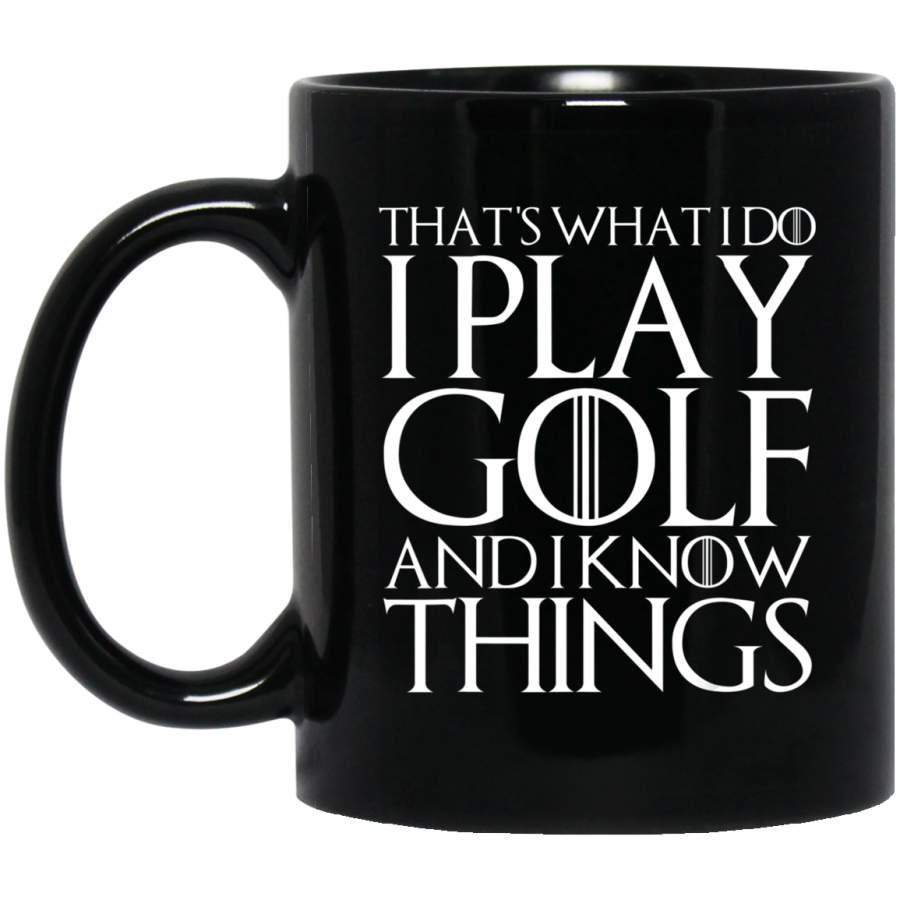 THAT’S WHAT I DO I PLAY GOLF AND I KNOW THINGS 11oz 15oz Black Mug Happy Easter Day Funny Colors Eggs Bunny Ears Peeps Cute