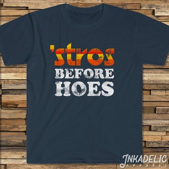 Stros Before Hoes Shirt For Houston Astros Fans Funny Vtg Retro Tequila Sunrise Throwback Champs Texas Baseball T-Shirt