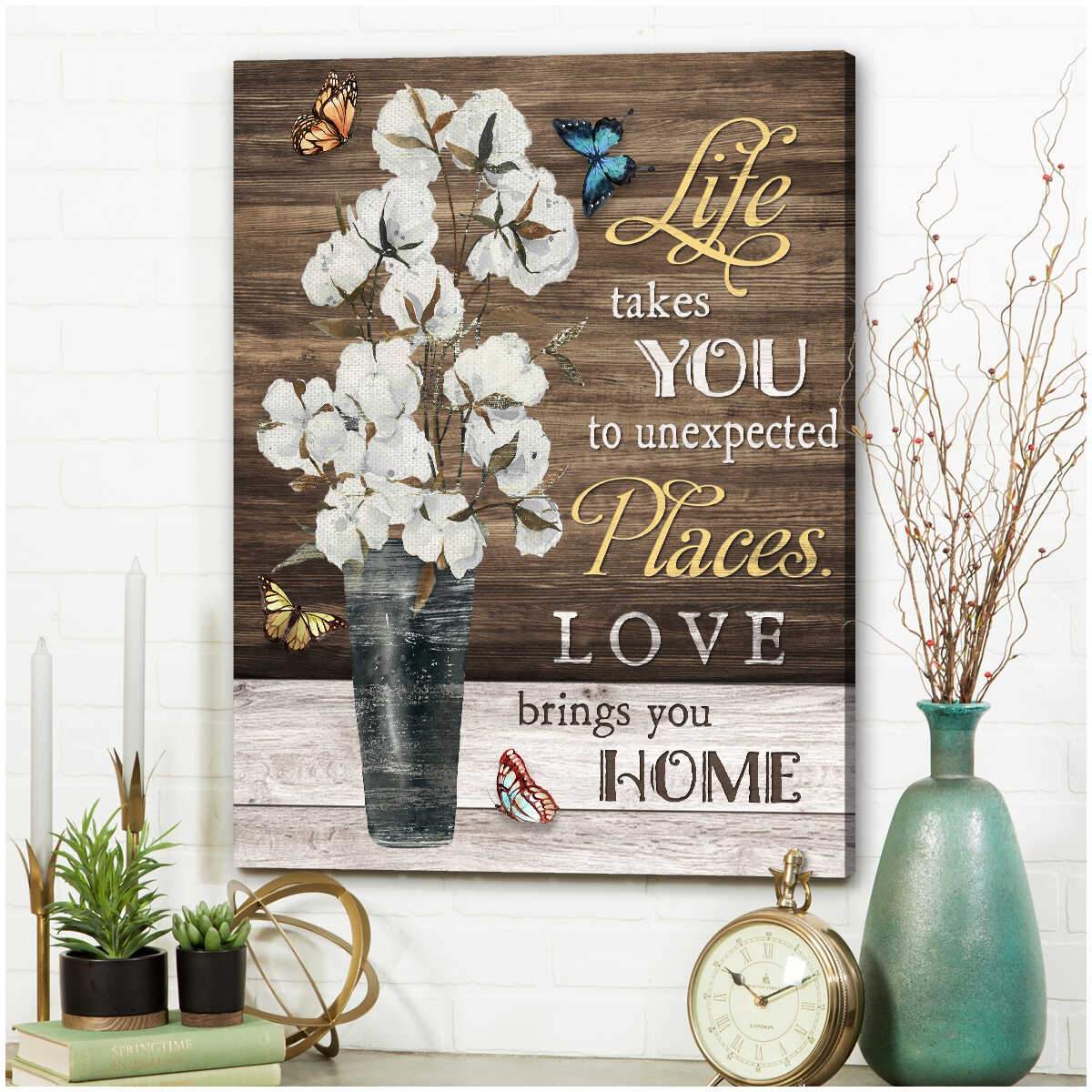 Beautiful Cotton Flowers And Butterflies On Vintage Wood Life Takes You Unexpected Places Love Brings You Home Farmhouse Canvas Poster Print, Canvas Wall Decor