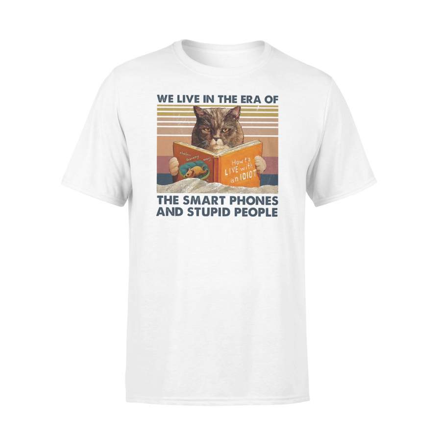 Cat We Live In The Era Of The Smart Phones And Stupid People Vintage Retro T-shirt