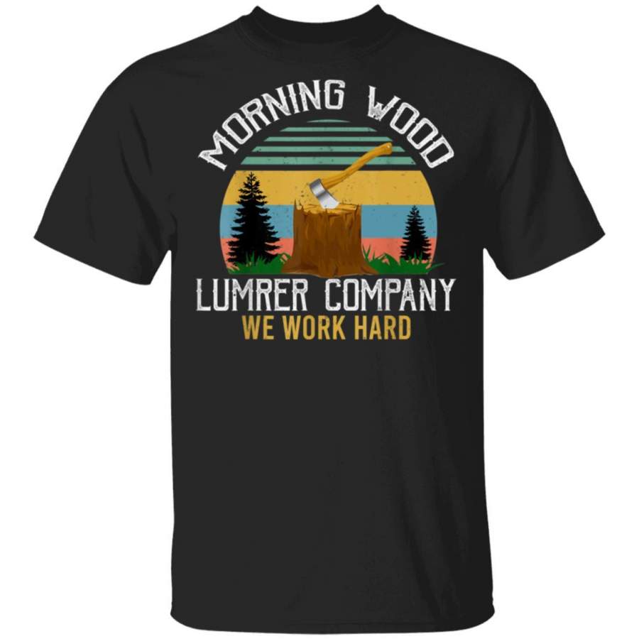 Morning Wood, Lumber Company Funny Camping Carpenter Gift T-Shirt