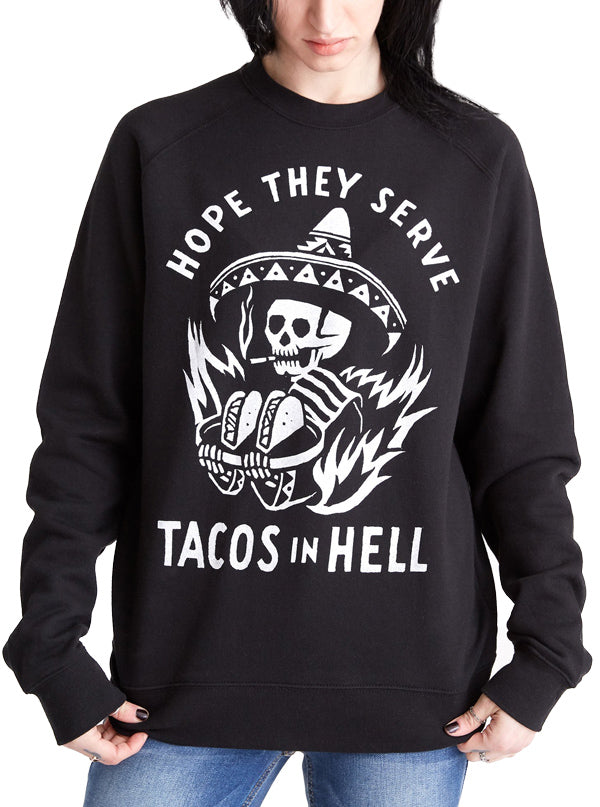 Unisex Hope They Serve Tacos In Hell Crewneck Sweatshirt By Pyknic