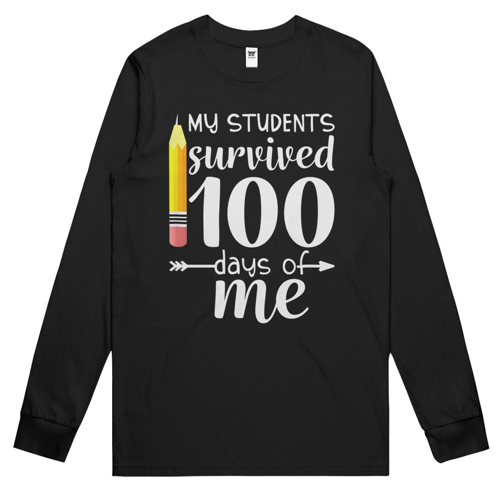 My Students Survived 100 Days Of Me Funny Teacher Long Sleeve T Shirts