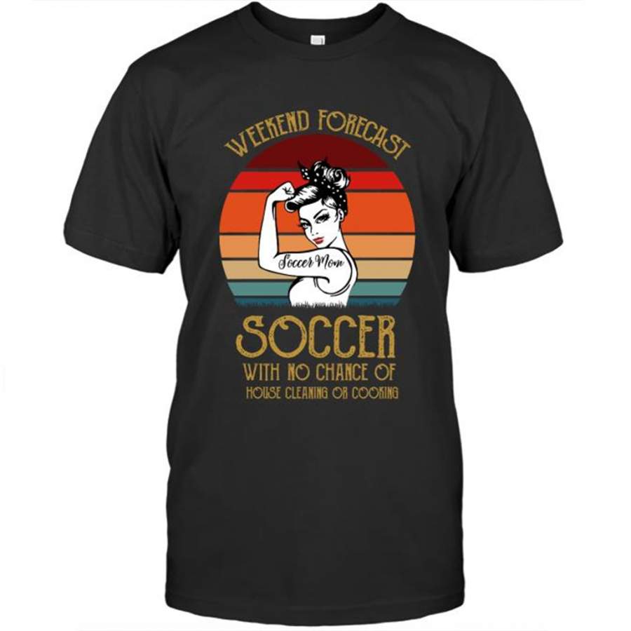 Weekend Forecast Soccer With No Chance Of House Cleaning Or Cooking, Soccer Mom, Sunset Classic Vintage – Gildan Short Sleeve Shirt