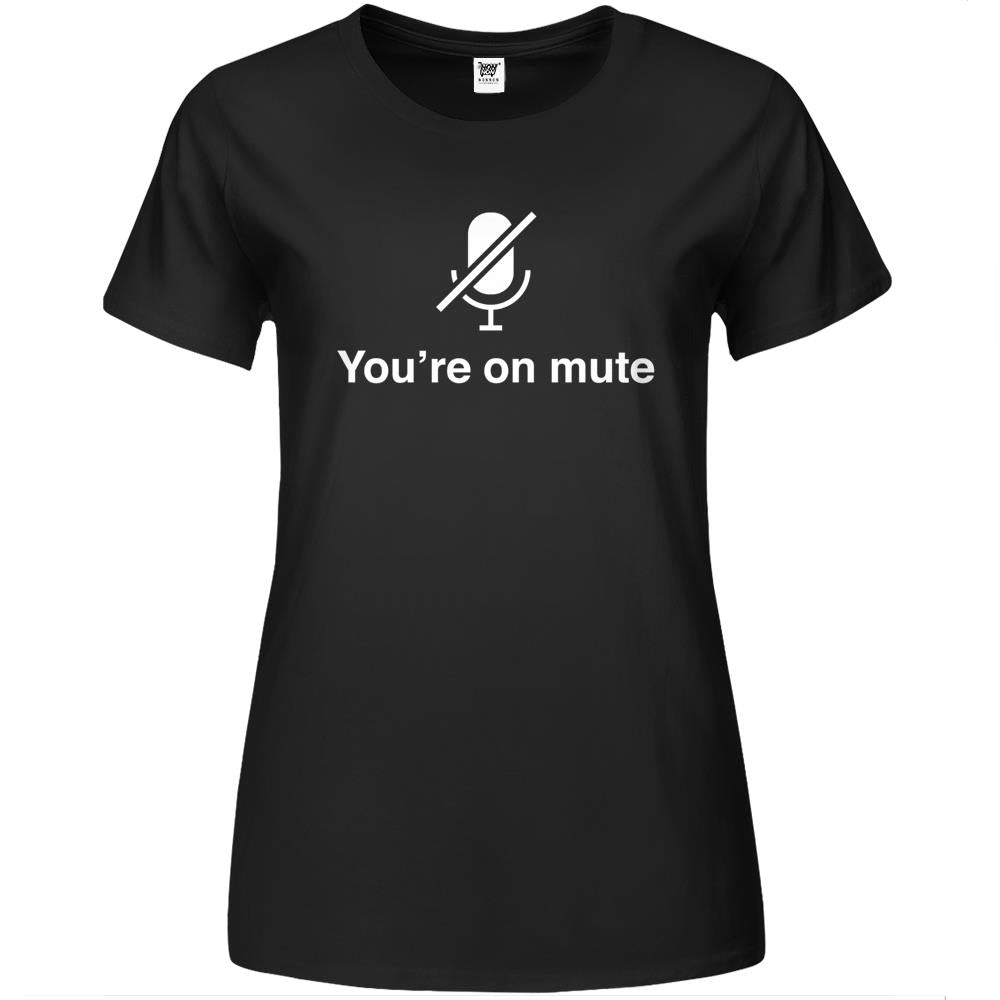 You’Re On Mute – Dark Premium Womens T Shirts