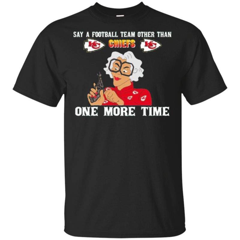 Buy Say A Football Team Other Than Kansas City Chiefs T Shirts