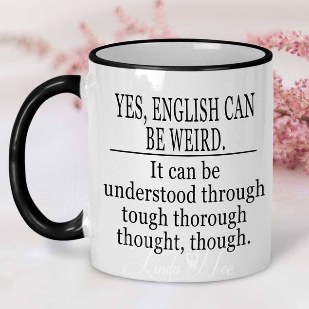 English Can Be Weird Funny Coffee Mug Christmas Gifts For Her, For Him