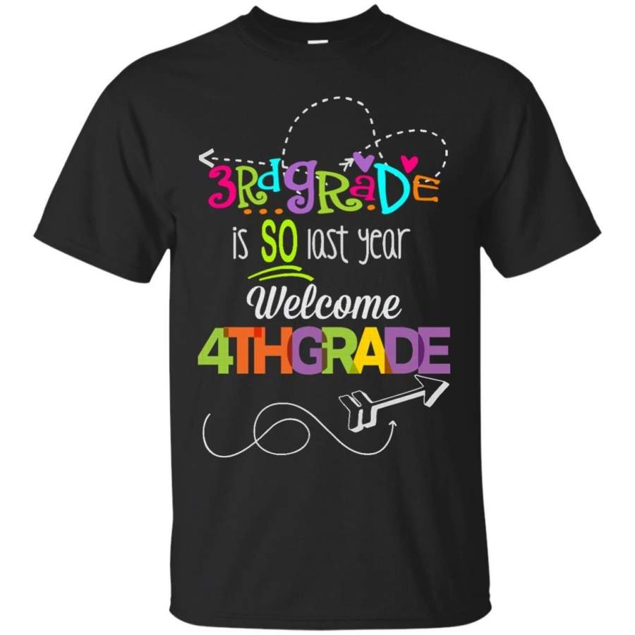 AGR 3rd Grade is so last year welcome 4th grade t shirt