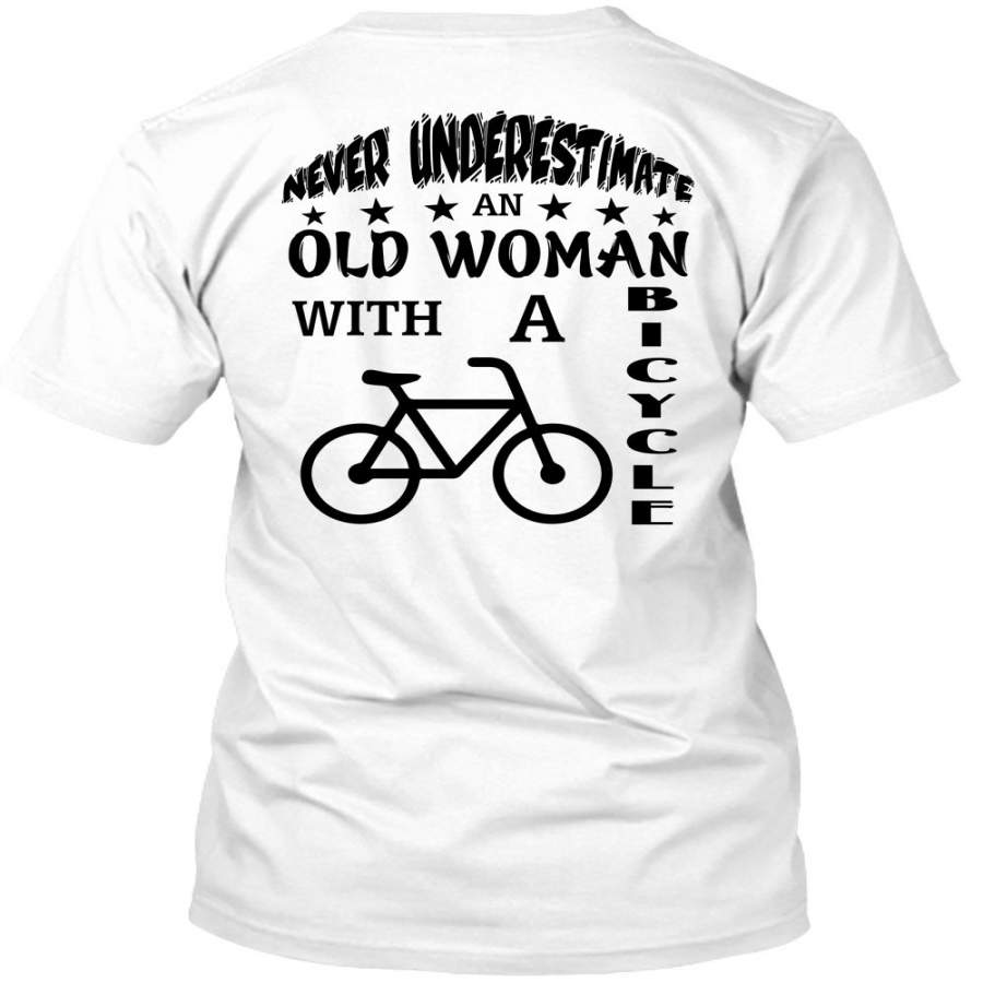 Never Underestimate An Old Woman With A Bicycle Being A Biker T-Shirt