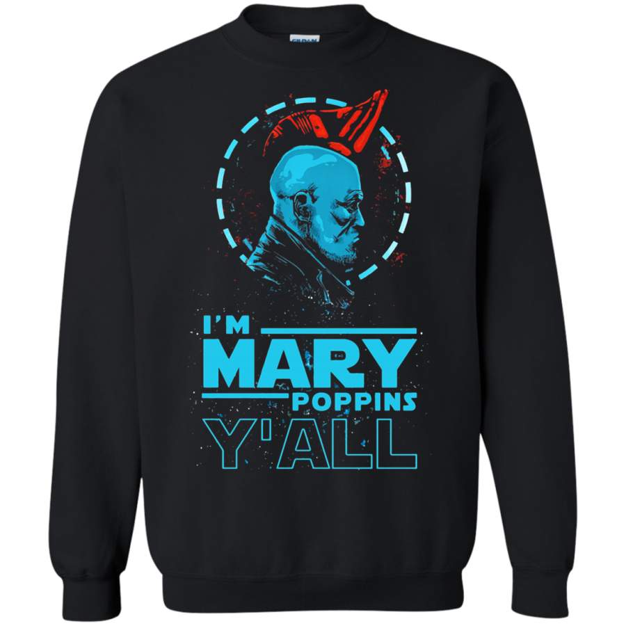 AGR I_m Mary Poppins Y_all Yondu Guardian Of The Galaxy Sweatshirt