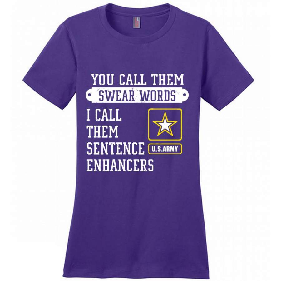 You Call Them Swear Words I Call Them Sentence Enhancers US Army – District Made Women Shirt