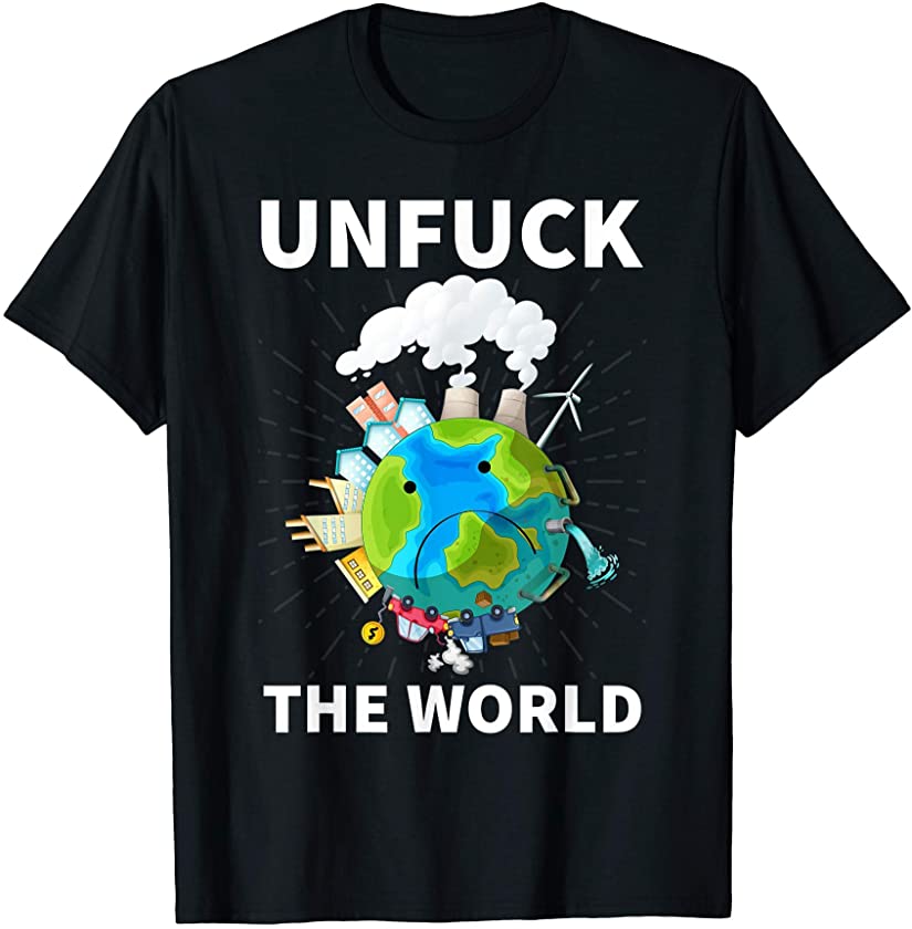 Unfuck The World Save The Elephants Earth Day T-Shirt