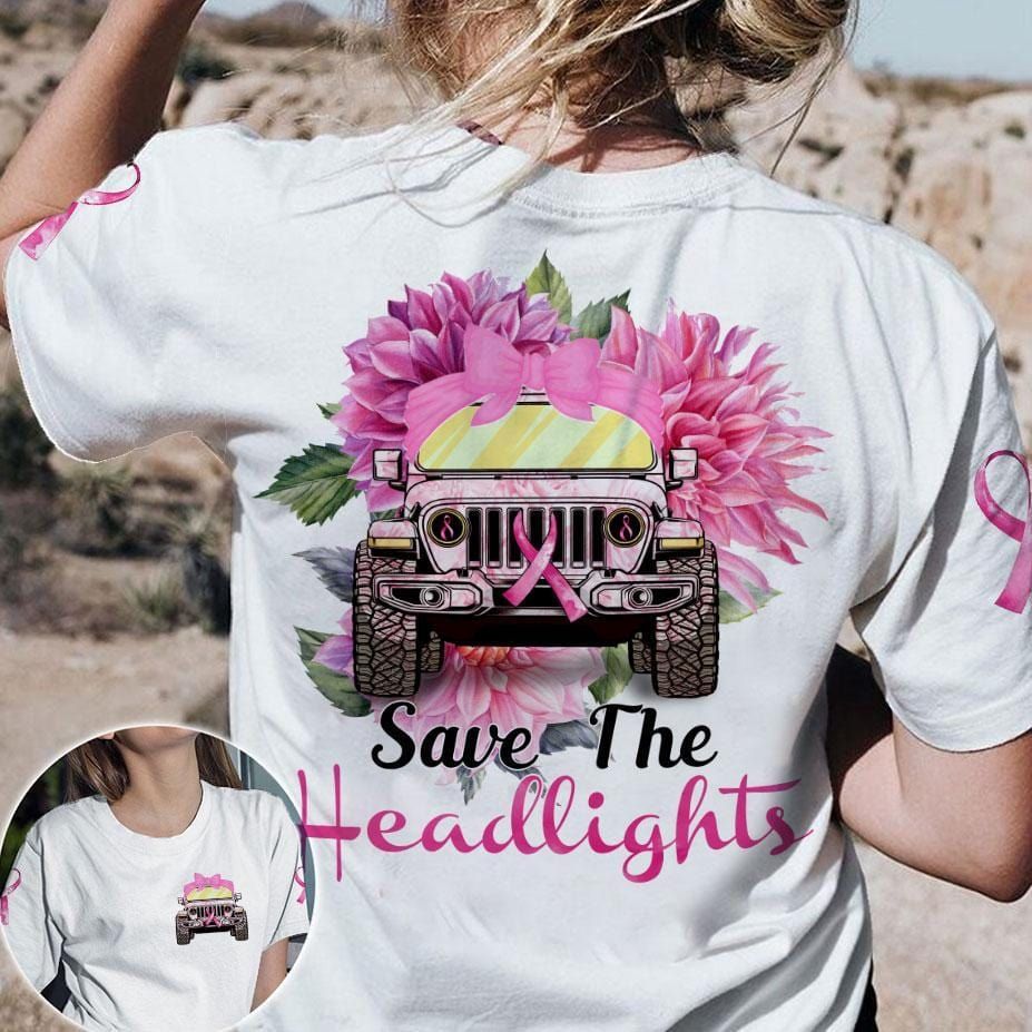 Breast Cancer Save The Headlights Jp Girl Pink Floral Unisex T-Shirt 3D