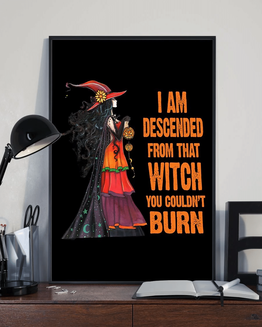 Witch Poster Canvas – I Am Descended From That Witch Couldnt Burn Me Vintage Home Decor Wall Art Evg81462