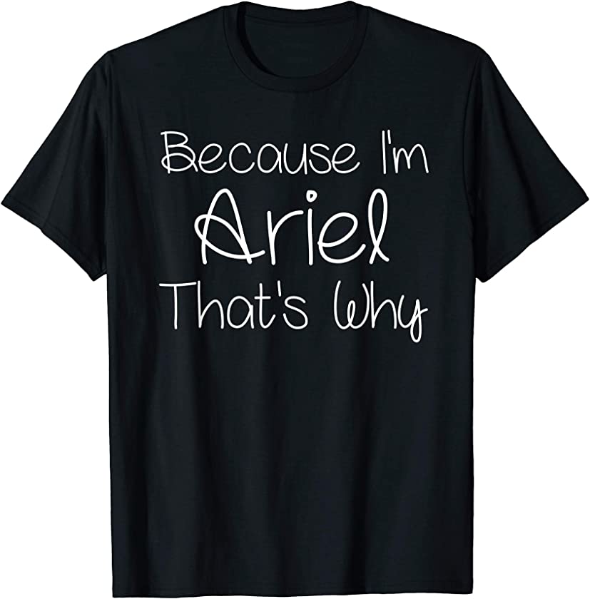 ARIEL Funny Personalized Birthday Women Name Gift Idea T-Shirt