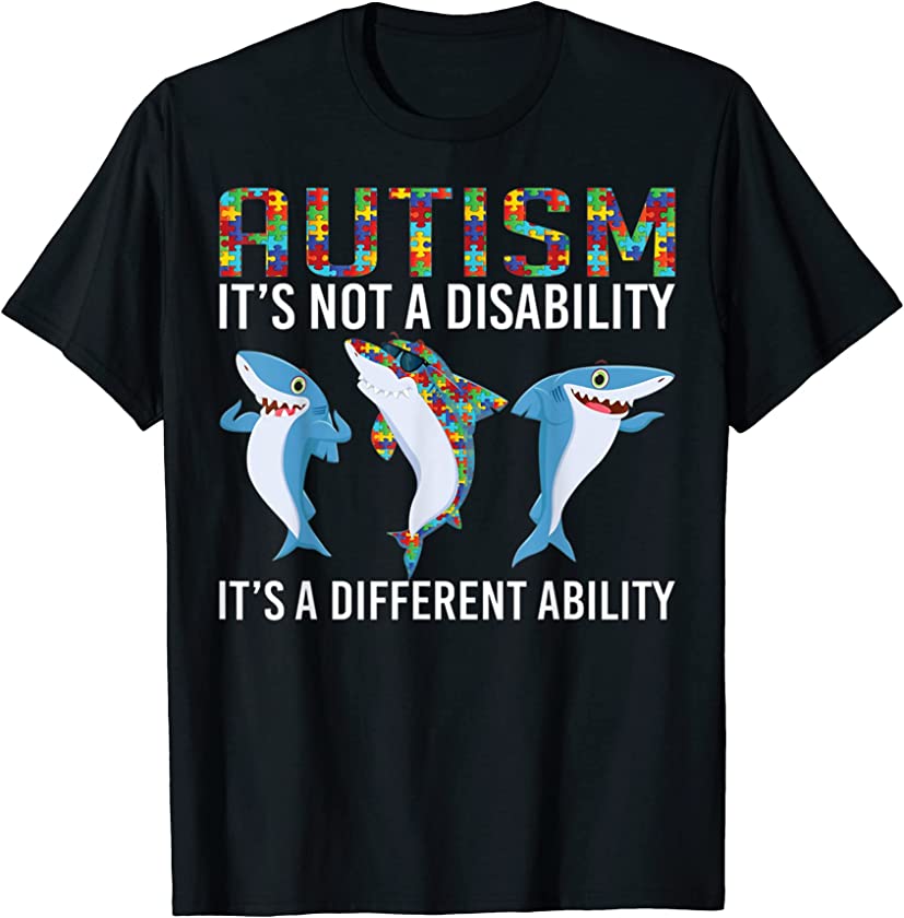 Autism It’s Not Disability Funny Autism Cute Shark T-Shirt