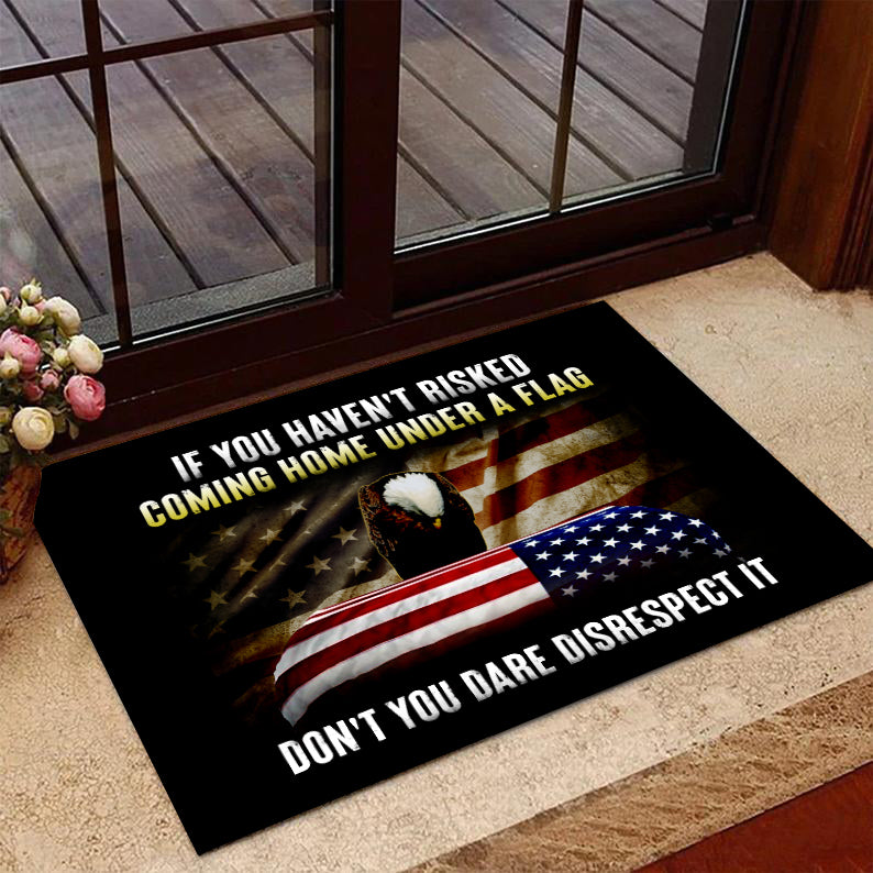 Veteran Doormat, Welcome Rug, If You Haven’T Risked Coming Home Under A Flag Door Mats