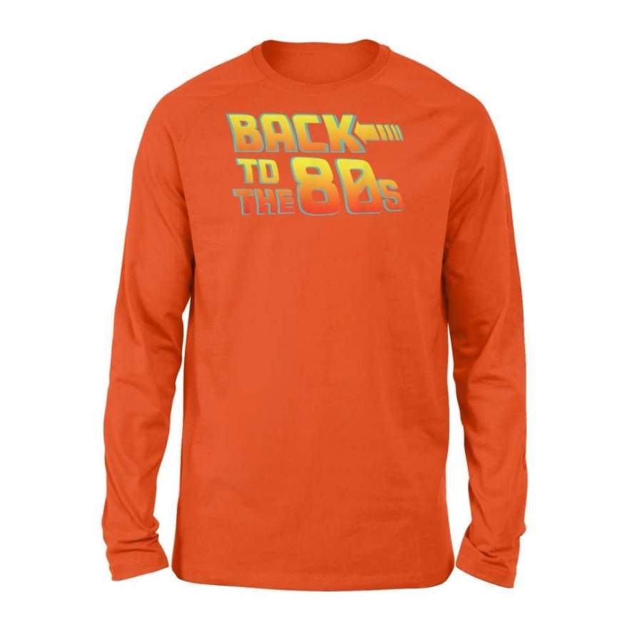 Back To The 80s – Costume Fancy Dress Party Idea Halloween – Standard Long Sleeve