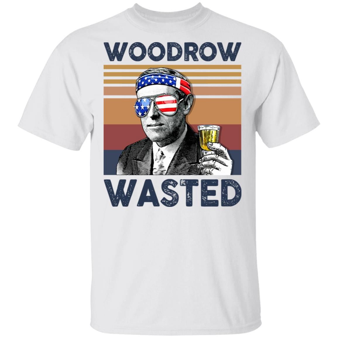 Woodrow Wasted US Drinking 4th Of July Vintage Shirt Independence Day American T-Shirt