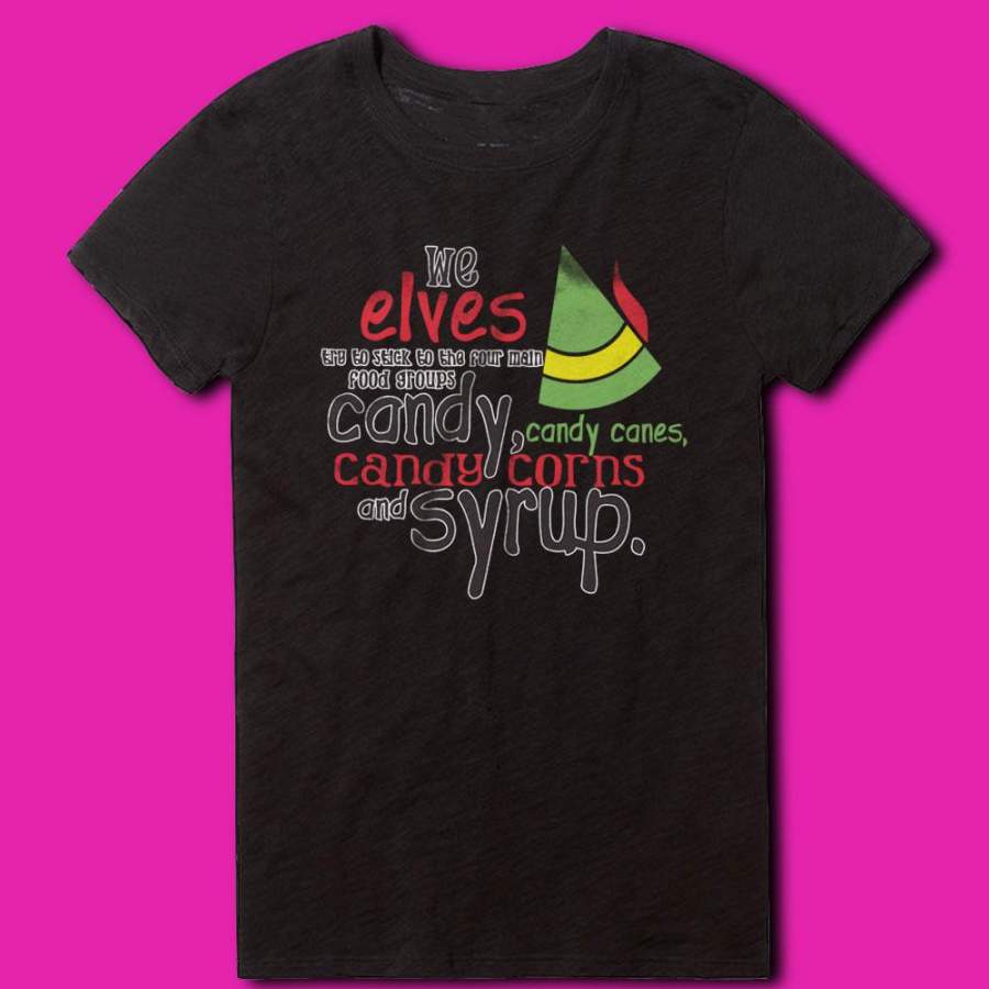 Buddy The Elf Four Food Groups Candy Candy Canes Syrup Women’S T Shirt