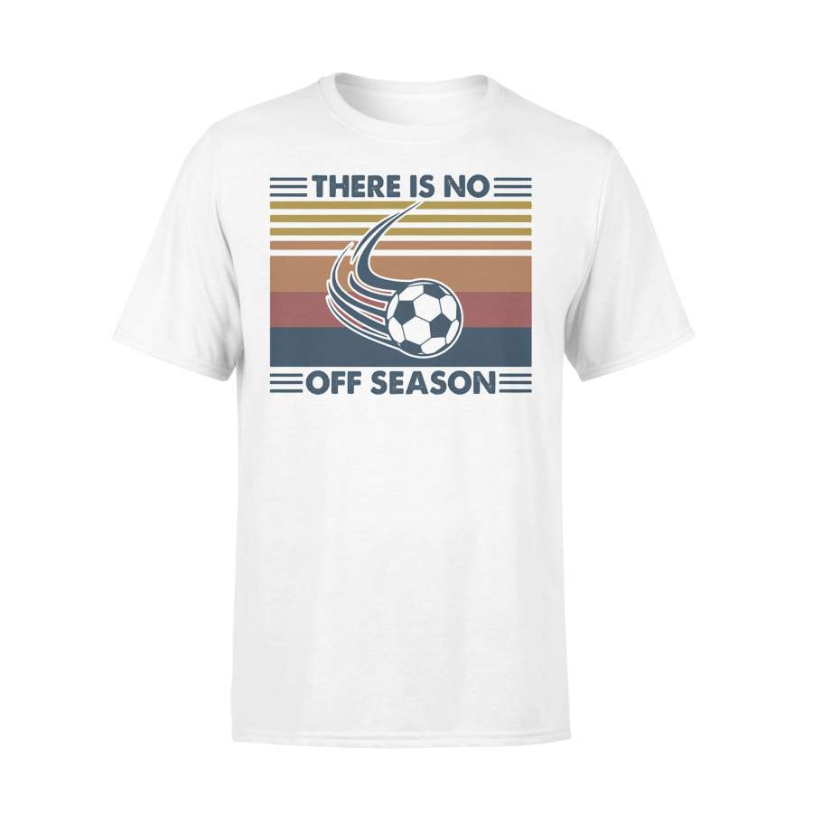Soccer There Is No Off Season Vintage Retro T-shirt