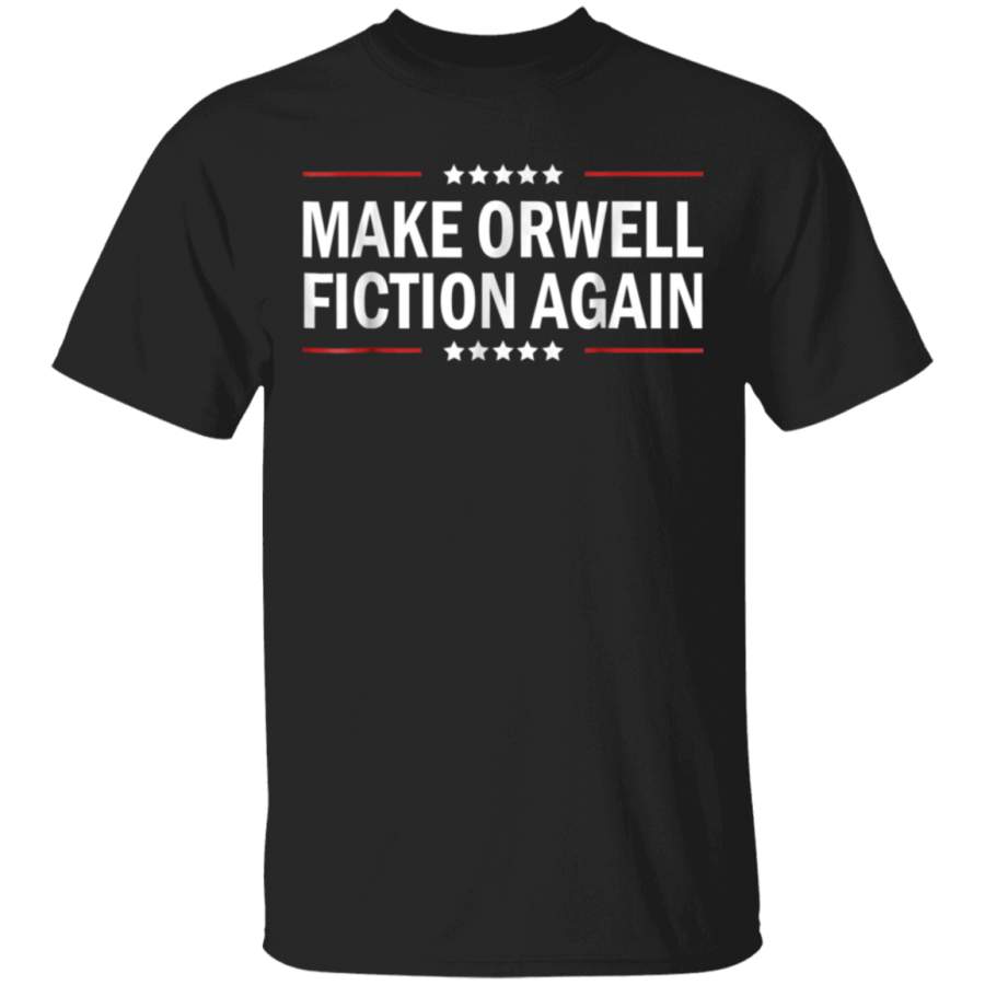 Make Orwell fiction again T Shirts