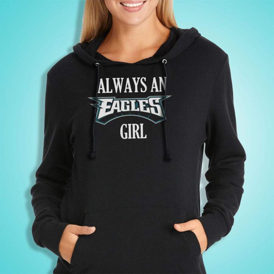 Always An Eagles Girl Women’S Hoodie