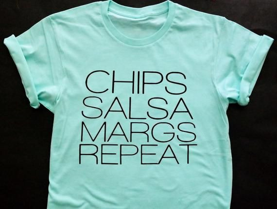 Chips Salsa Margs Repeat Shirt