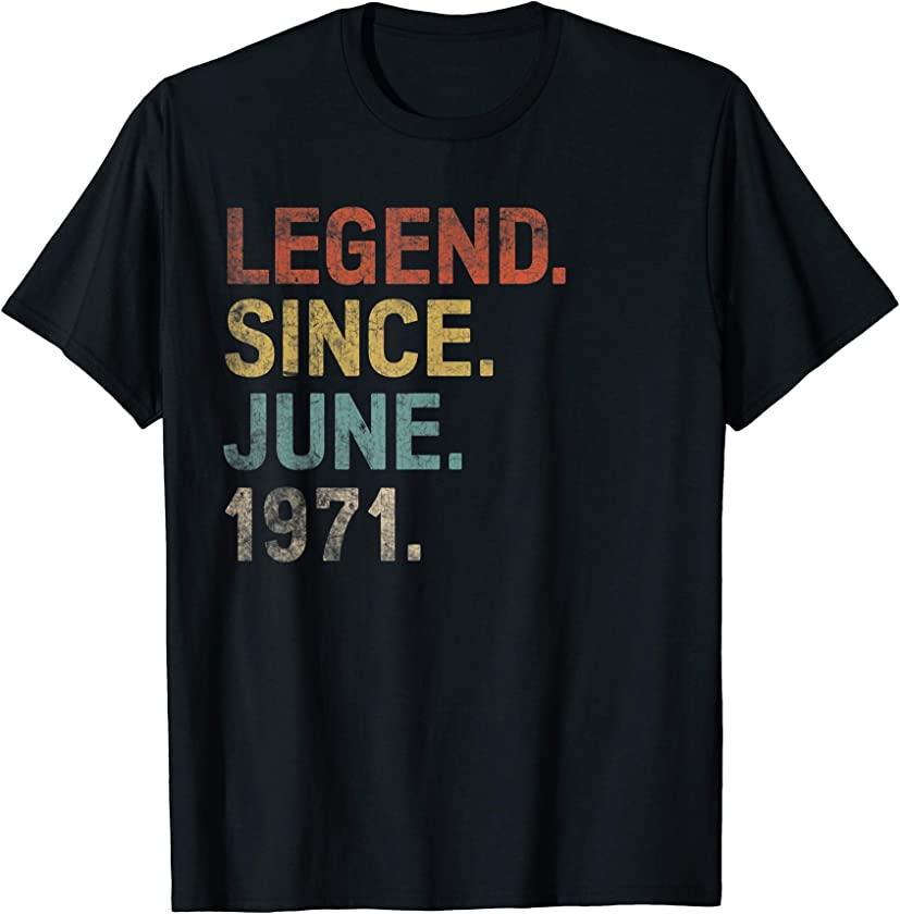 50th Birthday Legend since June 1971 Vintage 50 Years old T-Shirt