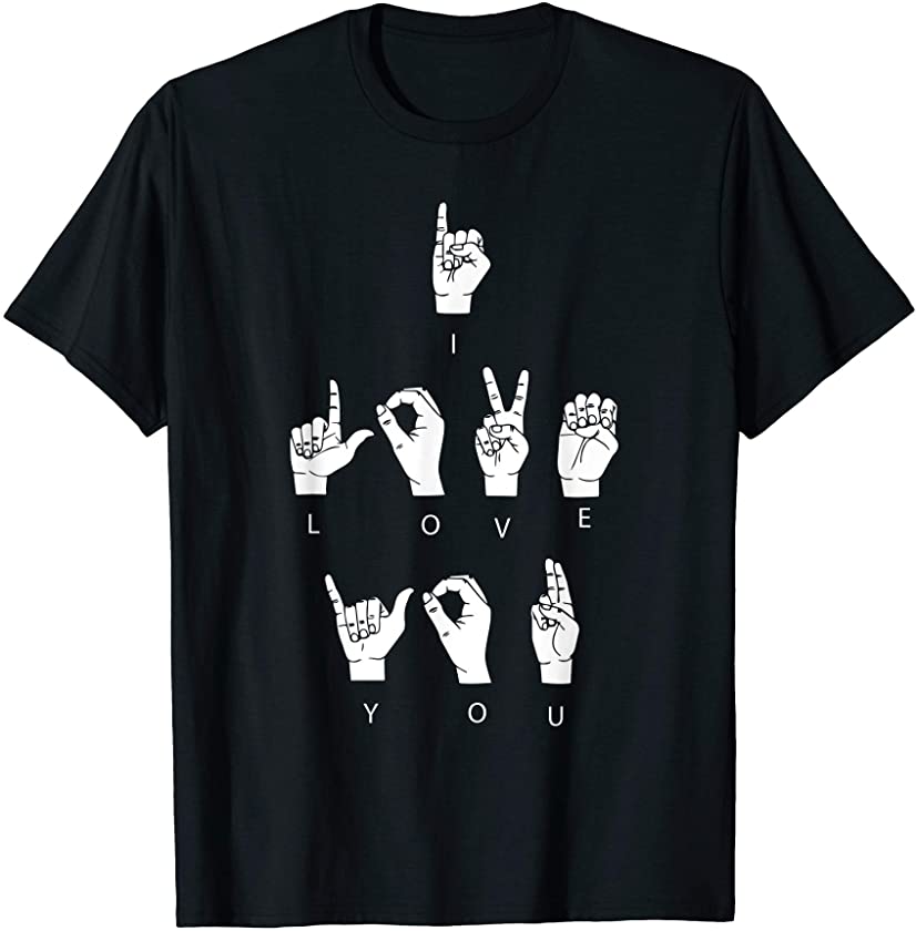 Love You Always ASL Sign Language Black Lives Matter BLM T-Shirt