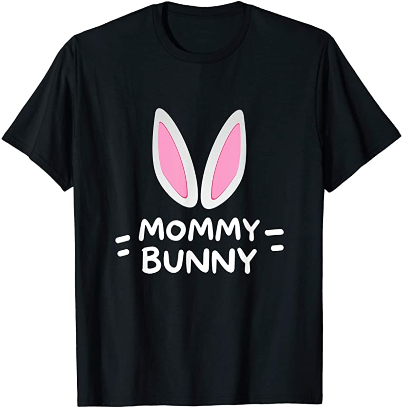 Mommy Bunny Happy Easter Day Funny Fathers T-Shirt