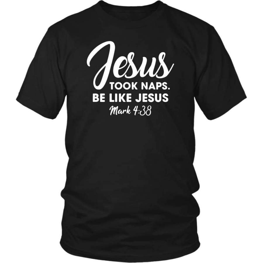 Jesus took naps be like Jesus Mark 4:38 bible verse t-shirt