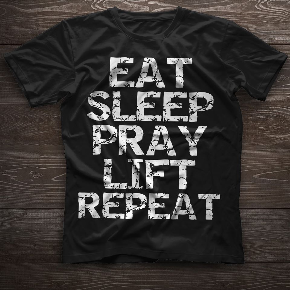 Eat Sleep Pray Lift Repeat Standard Men T-shirt