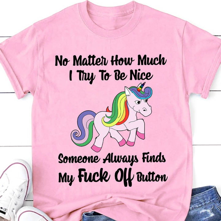 Unicorns No Matter How Much I Try To Be Nice Classic T-Shirt