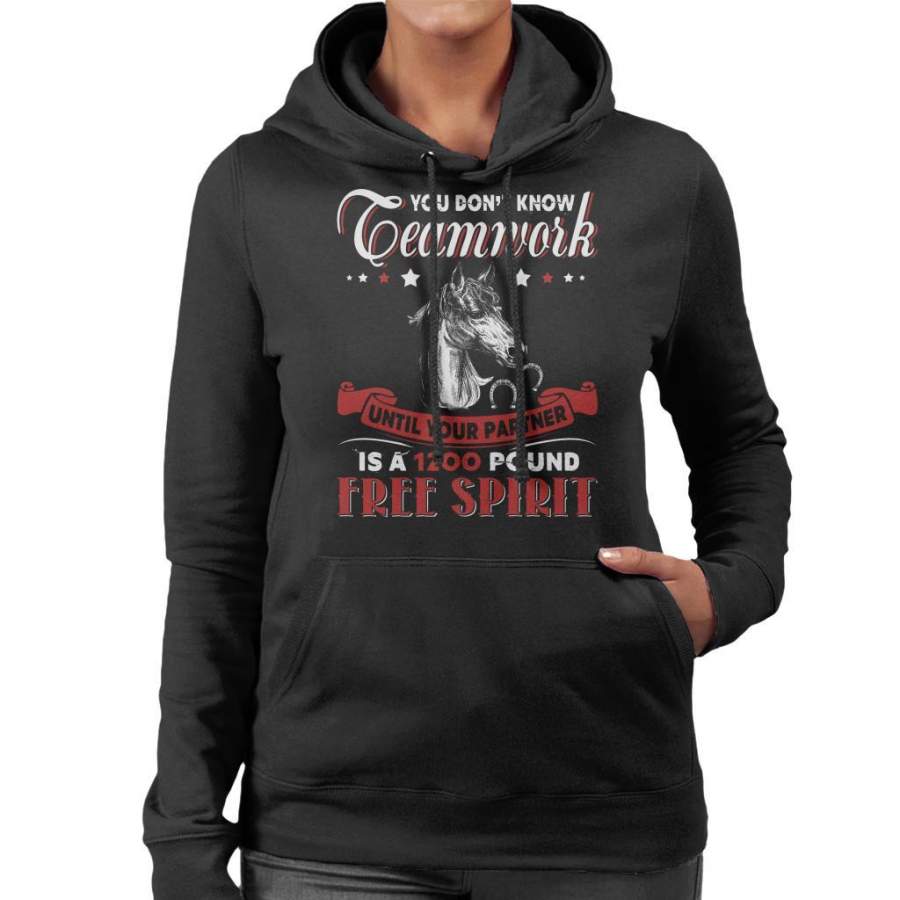 You Dont Know Teamwork Horse Women’s Hooded Sweatshirt